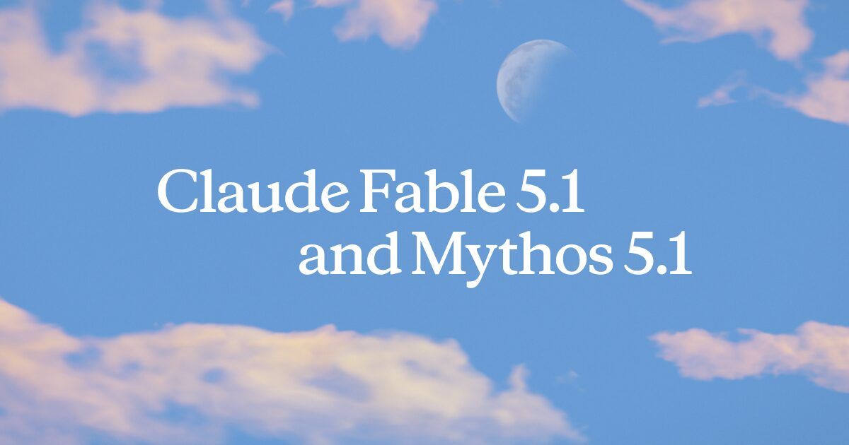 Anthropic social card for the Claude Fable 5.1 and Mythos 5.1 announcement